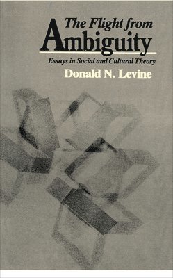 Donald N. Levine - Flight from Ambiguity, Häftad