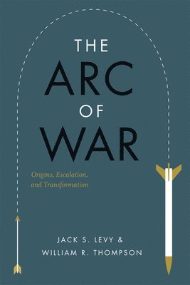 Jack S. Levy, William R. Thompson, USA) Levy, Jack S. (Rutgers University - Arc of War, Häftad
