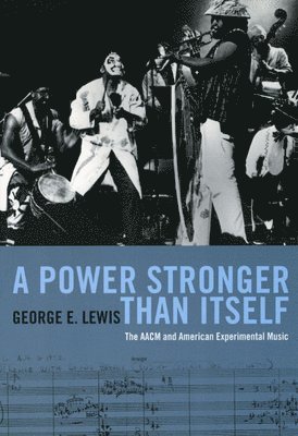 George E. Lewis, George E Lewis - Power Stronger Than Itself, Häftad