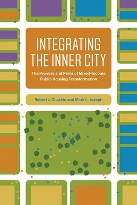 Robert J. Chaskin, Mark L. Joseph - Integrating the Inner City, Häftad