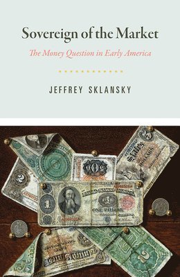 Jeffrey Sklansky - Sovereign of the Market, Inbunden
