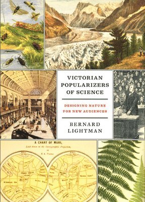 Bernard Lightman - Victorian Popularizers of Science, Inbunden