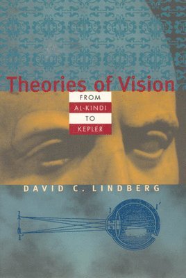 David C. Lindberg - Theories of Vision from Al-kindi to Kepler, Häftad