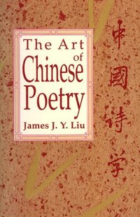 bokomslag The Art of Chinese Poetry