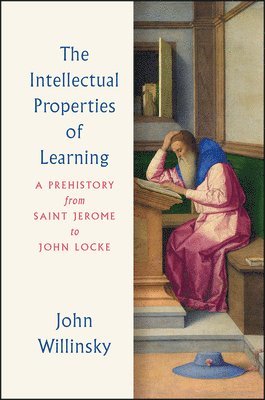 John Willinsky - Intellectual Properties of Learning, Inbunden