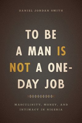 Daniel Jordan Smith - To Be a Man Is Not a One-Day Job, Inbunden