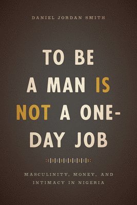Daniel Jordan Smith - To Be a Man Is Not a One-Day Job, Häftad