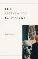 Resistance to Poetry 1