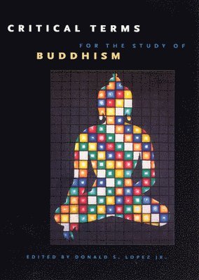 Critical Terms for the Study of Buddhism 1