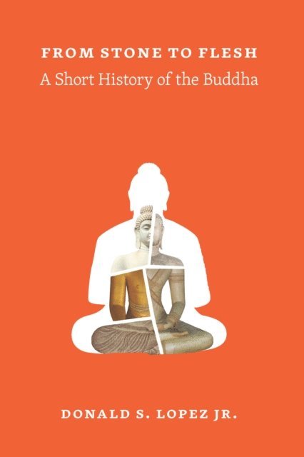 From Stone to Flesh: A Short History of the Buddha 1