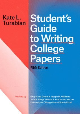 Kate L Turabian - Student's Guide to Writing College Papers, Fifth Edition, Inbunden