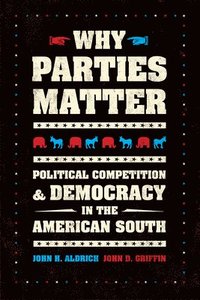 bokomslag Why Parties Matter