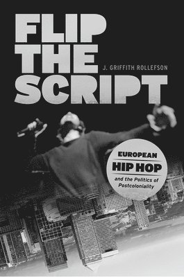 J. Griffith Rollefson - Flip the Script, Häftad