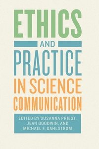 bokomslag Ethics and Practice in Science Communication