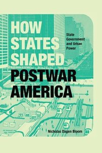 bokomslag How States Shaped Postwar America