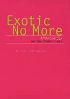 bokomslag Exotic No More: Anthropology on the Front Lines