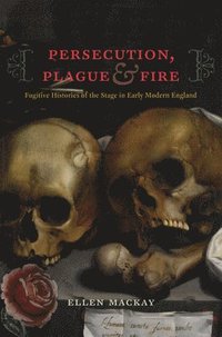 bokomslag Persecution, Plague, and Fire
