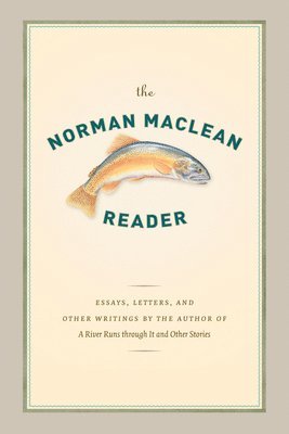 Norman Maclean, O. Alan Weltzien - Norman Maclean Reader, Häftad