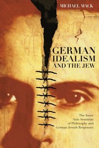 bokomslag German Idealism and the Jew