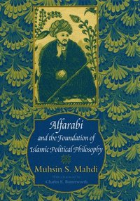 bokomslag Alfarabi and the Foundation of Islamic Political Philosophy