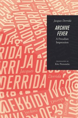 Jacques Derrida - Archive Fever, Häftad