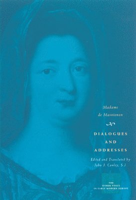 Madame de Maintenon - Dialogues and Addresses, Häftad