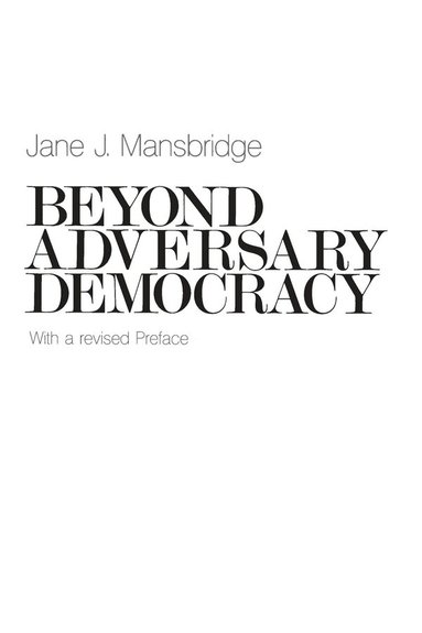 Jane J. Mansbridge - Beyond Adversary Democracy, Häftad
