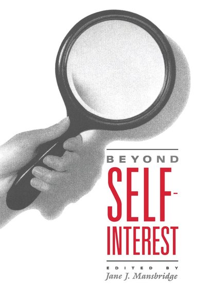 Jane J. Mansbridge - Beyond Self-Interest, Häftad