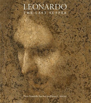 Pinin Brambilla Barcilon, Pietro C. Marani - Leonardo, The Last Supper, Inbunden