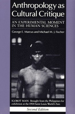 George E. Marcus, Michael M. J. Fischer - Anthropology as Cultural Critique, Häftad