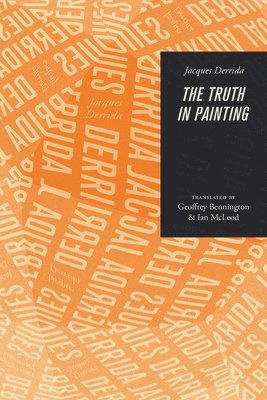 Jacques Derrida, Jacques (?cole Pratique des Hautes-?tudes en Sciences Sociales in Paris) Derrida - Truth in Painting, Häftad