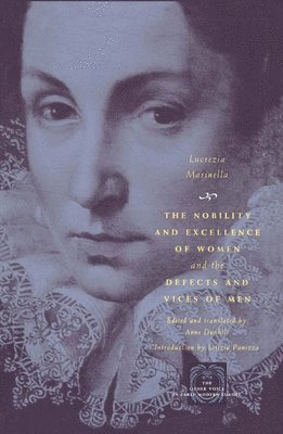 Lucrezia Marinella - Nobility and Excellence of Women and the Defects and Vices of Men, Häftad