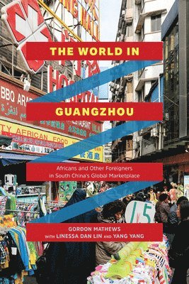 Gordon Mathews, Linessa Dan Lin, Yang Yang - World in Guangzhou, Inbunden