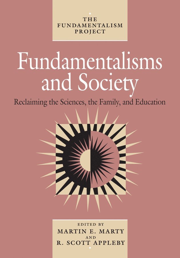 Martin E. Marty, R. Scott Appleby, Martin E. (Professor University of Chicago Divinity School in Illinois) Marty - Fundamentalisms and Society, Häftad