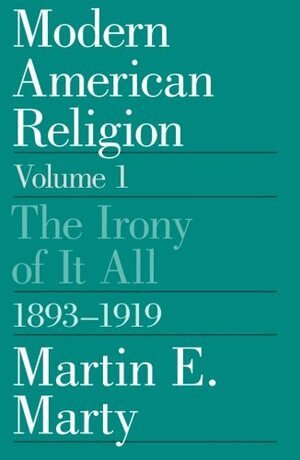 Martin E. Marty - Modern American Religion, Häftad