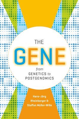Hans-Jorg Rheinberger, Staffan Muller-Wille - Gene, Häftad