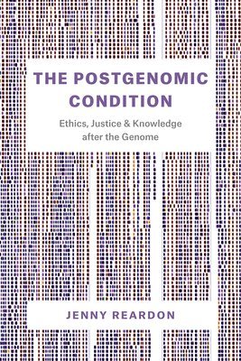Jenny Reardon - Postgenomic Condition, Häftad