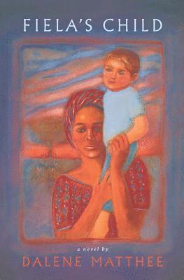Dalene Matthee - Fiela's Child, Häftad