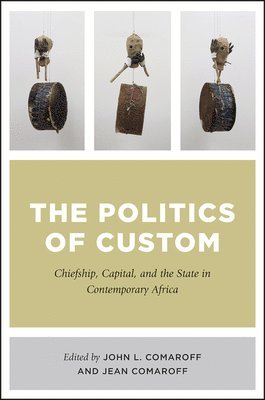 John L. Comaroff, Jean Comaroff - Politics of Custom, Häftad
