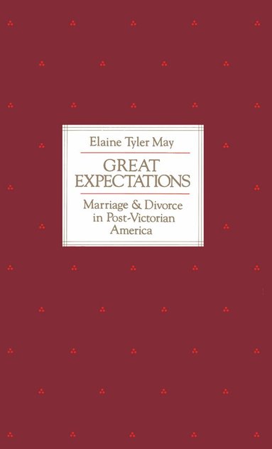Elaine Tyler May - Great Expectations, Häftad