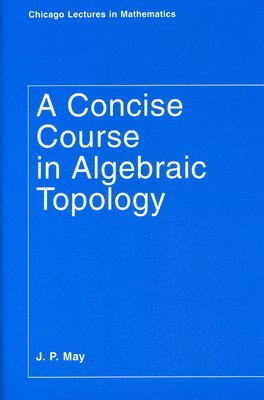 A Concise Course in Algebraic Topology 1