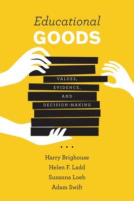 Harry Brighouse, Helen F. Ladd, Susanna Loeb, Adam Swift - Educational Goods, Inbunden