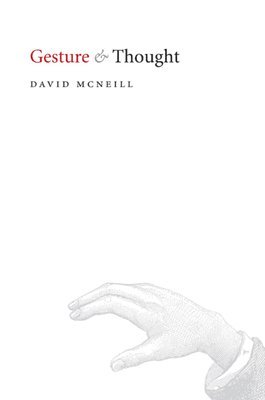 David Mcneill, David McNeill - Gesture and Thought, Häftad