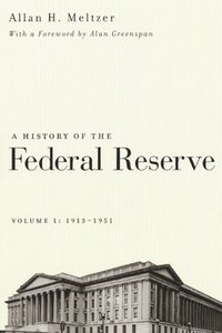 bokomslag A History of the Federal Reserve, Volume 1: 1913 - 1951