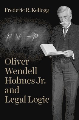 Oliver Wendell Holmes Jr. and Legal Logic 1