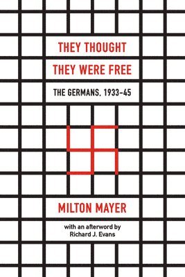 Milton Mayer, Richard J. Evans - They Thought They Were Free – The Germans, 1933–45, Häftad