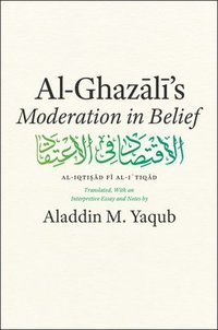 bokomslag Al-Ghazali's &quot;Moderation in Belief&quot;