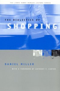 bokomslag The Dialectics of Shopping
