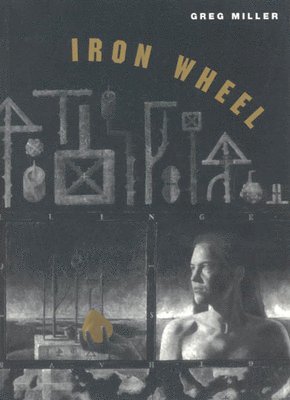 Greg Miller - Iron Wheel, Häftad