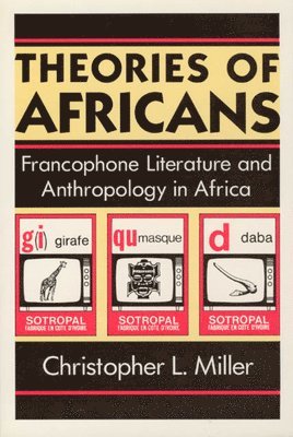 Christopher L. Miller - Theories of Africans, Häftad